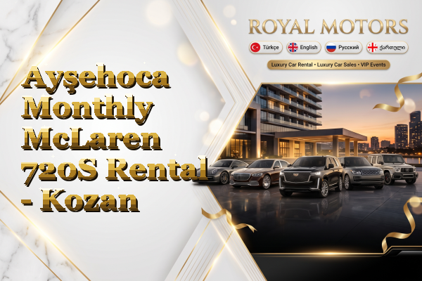 Ayşehoca Monthly McLaren 720S Rental - Kozan