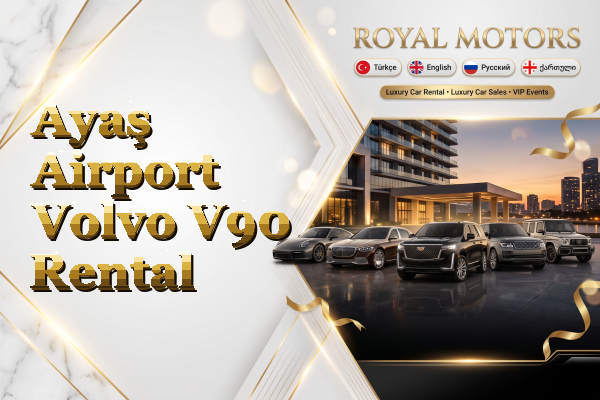 Ayaş Airport Volvo V90 Rental