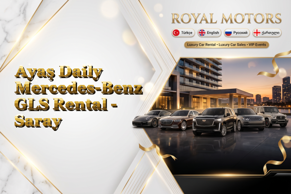 Ayaş Daily Mercedes-Benz GLS Rental - Saray