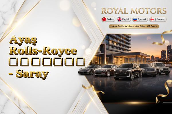 Ayaş Rolls-Royce გაყიდვა - Saray