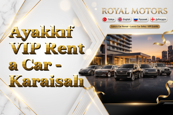 Ayakkıf VIP Rent a Car - Karaisalı