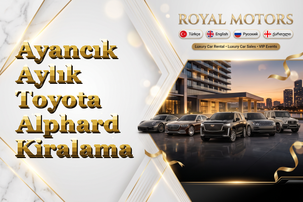 Ayancık Aylık Toyota Alphard Kiralama