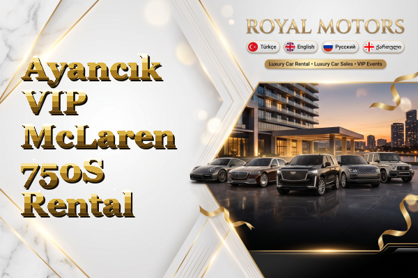Ayancık VIP McLaren 750S Rental