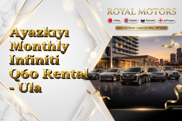 Ayazkıyı Monthly Infiniti Q60 Rental - Ula