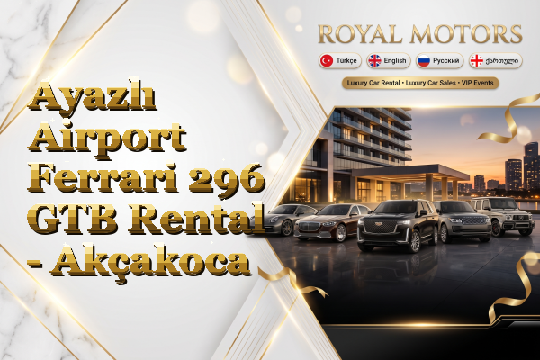 Ayazlı Airport Ferrari 296 GTB Rental - Akçakoca