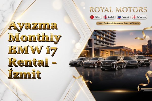 Ayazma Monthly BMW i7 Rental - İzmit
