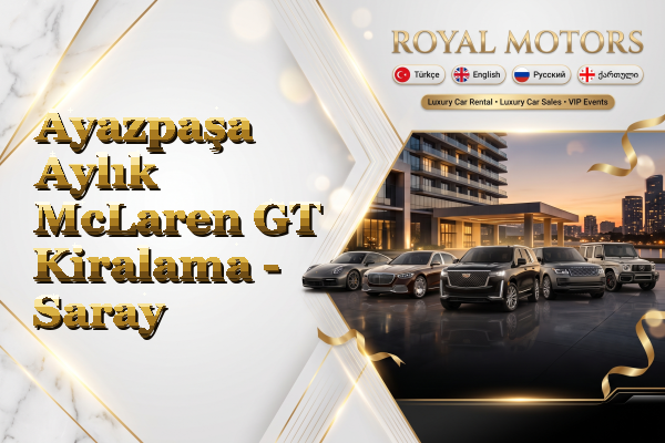 Ayazpaşa Aylık McLaren GT Kiralama - Saray