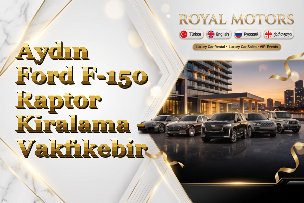 Aydın Ford F-150 Raptor Kiralama - Vakfıkebir