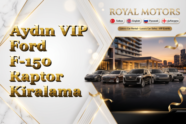 Aydın VIP Ford F-150 Raptor Kiralama