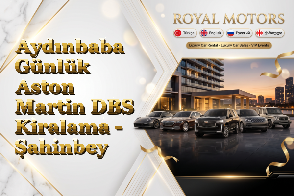 Aydınbaba Günlük Aston Martin DBS Kiralama - Şahinbey