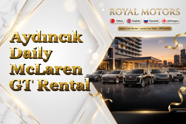 Aydıncık Daily McLaren GT Rental