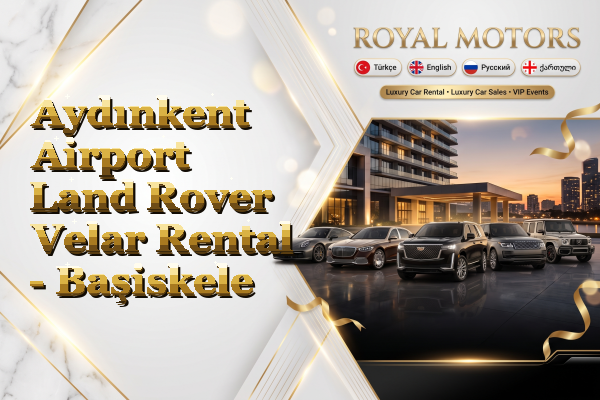 Aydınkent Airport Land Rover Velar Rental - Başiskele