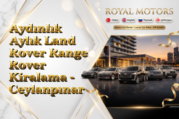 Aydınlık Aylık Land Rover Range Rover Kiralama - Ceylanpınar