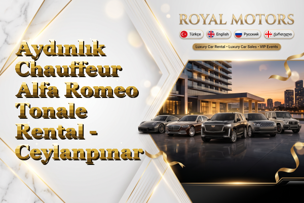 Aydınlık Chauffeur Alfa Romeo Tonale Rental - Ceylanpınar