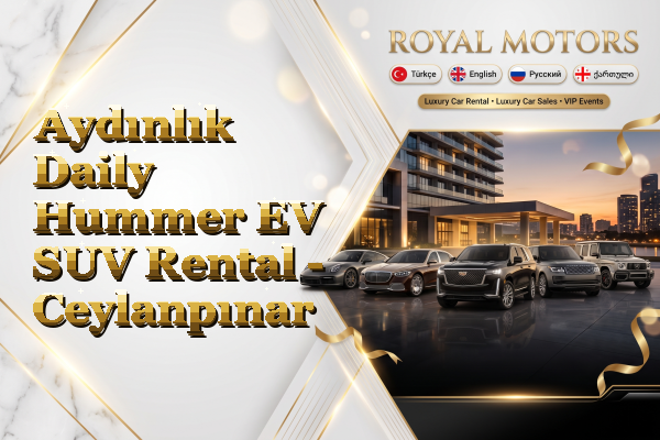Aydınlık Daily Hummer EV SUV Rental - Ceylanpınar