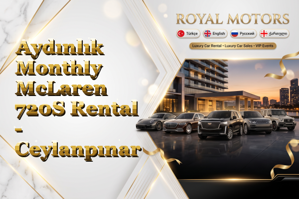 Aydınlık Monthly McLaren 720S Rental - Ceylanpınar