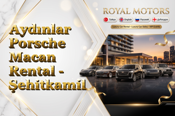 Aydınlar Porsche Macan Rental - Şehitkamil