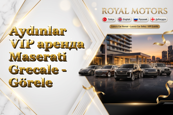 Aydınlar VIP аренда Maserati Grecale - Görele