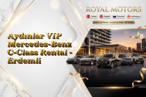 Aydınlar VIP Mercedes-Benz C-Class Rental - Erdemli