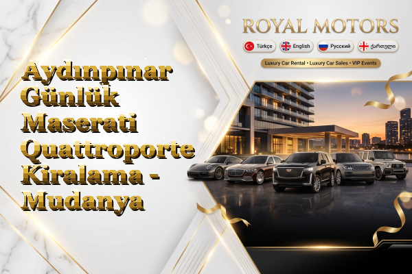 Aydınpınar Günlük Maserati Quattroporte Kiralama - Mudanya