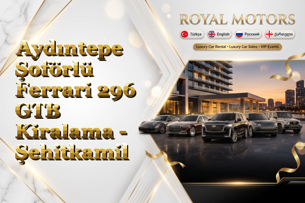 Aydıntepe Şoförlü Ferrari 296 GTB Kiralama - Şehitkamil