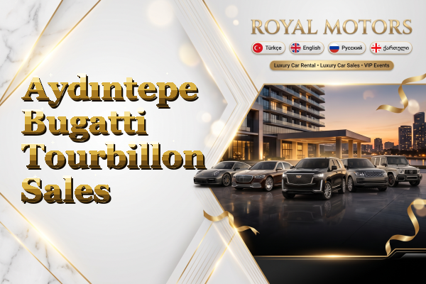 Aydıntepe Bugatti Tourbillon Sales