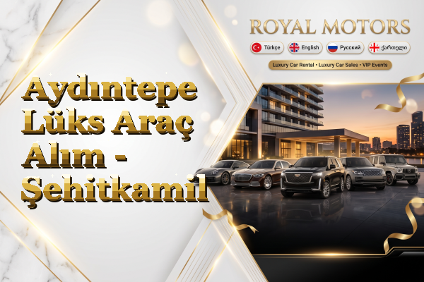 Aydıntepe Lüks Araç Alım - Şehitkamil