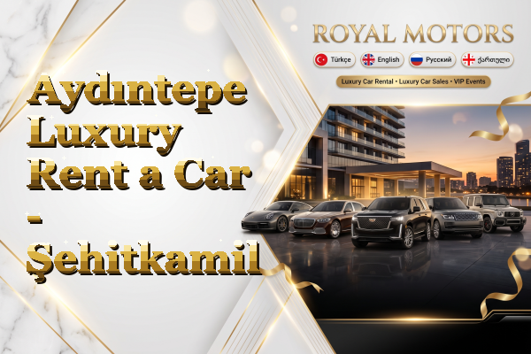 Aydıntepe Luxury Rent a Car - Şehitkamil