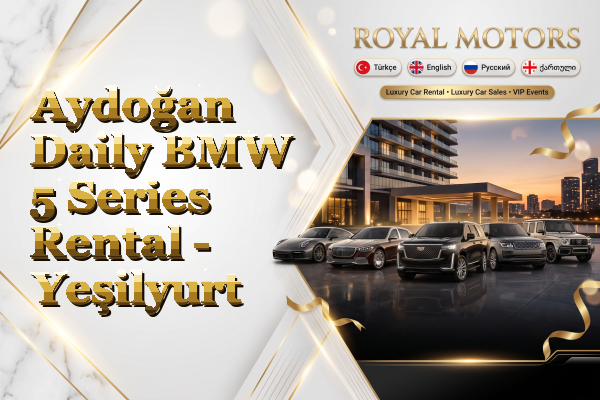 Aydoğan Daily BMW 5 Series Rental - Yeşilyurt