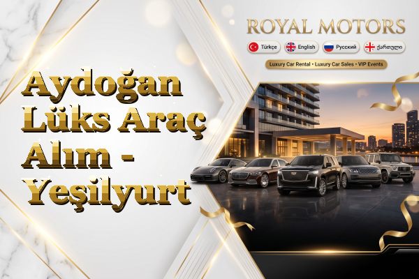 Aydoğan Lüks Araç Alım - Yeşilyurt