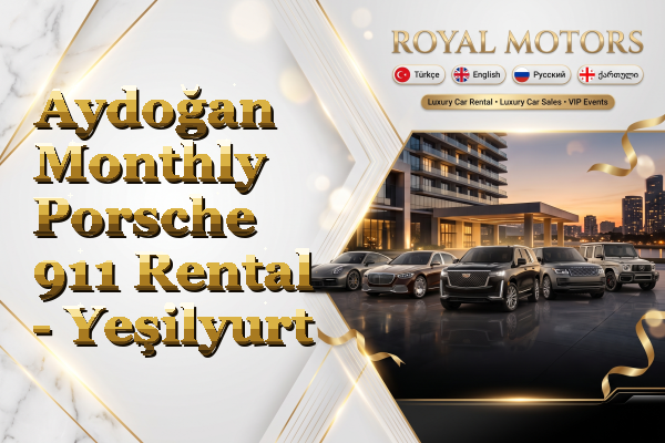 Aydoğan Monthly Porsche 911 Rental - Yeşilyurt