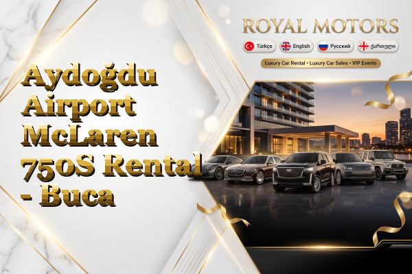 Aydoğdu Airport McLaren 750S Rental - Buca