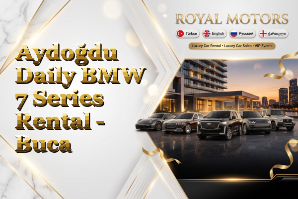 Aydoğdu Daily BMW 7 Series Rental - Buca