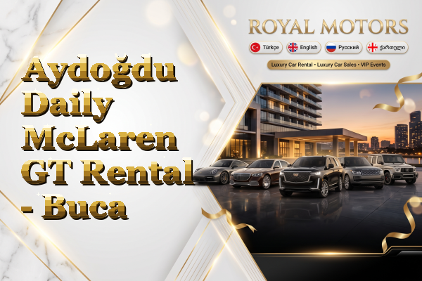 Aydoğdu Daily McLaren GT Rental - Buca