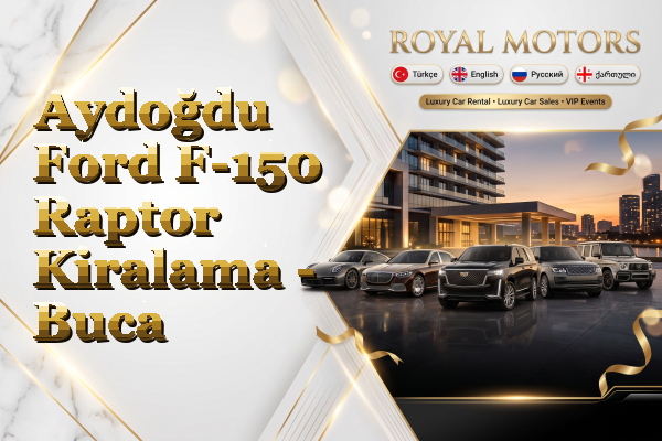 Aydoğdu Ford F-150 Raptor Kiralama - Buca