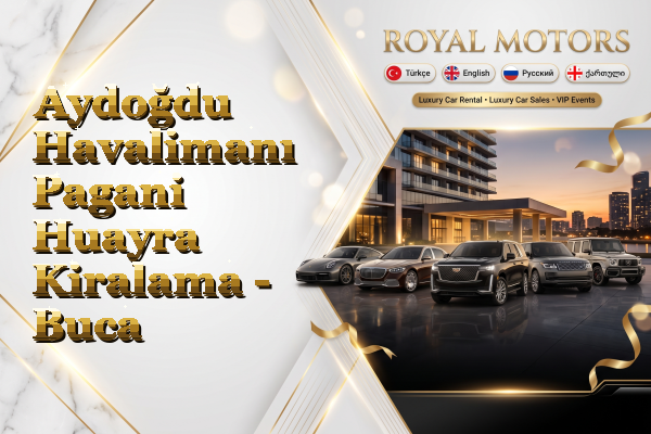 Aydoğdu Havalimanı Pagani Huayra Kiralama - Buca