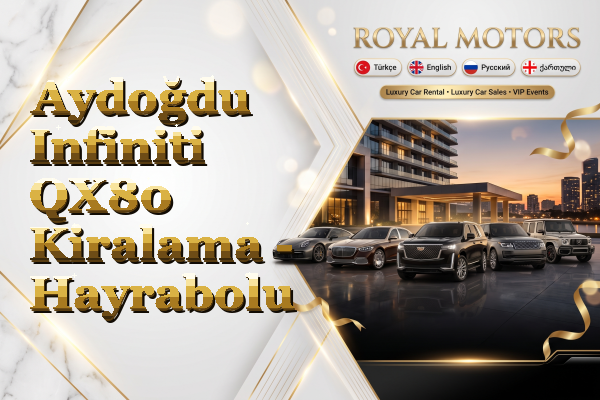 Aydoğdu Infiniti QX80 Kiralama - Hayrabolu