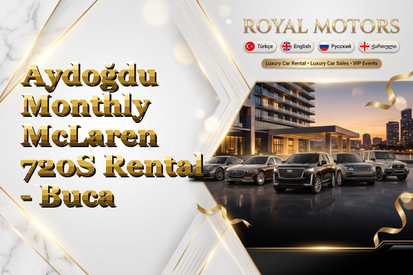 Aydoğdu Monthly McLaren 720S Rental - Buca