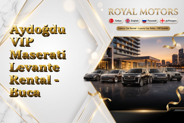 Aydoğdu VIP Maserati Levante Rental - Buca
