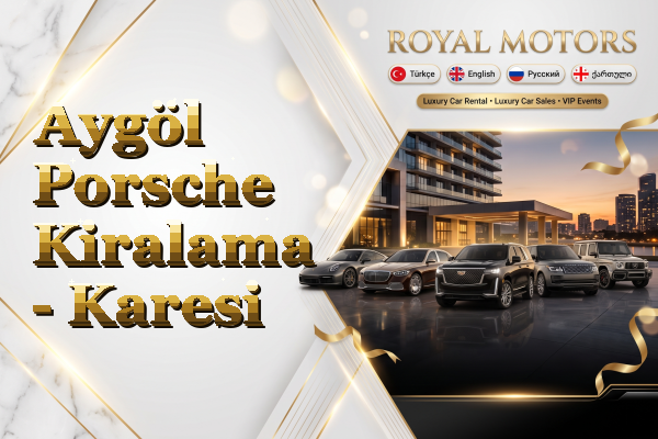 Aygöl Porsche Kiralama - Karesi