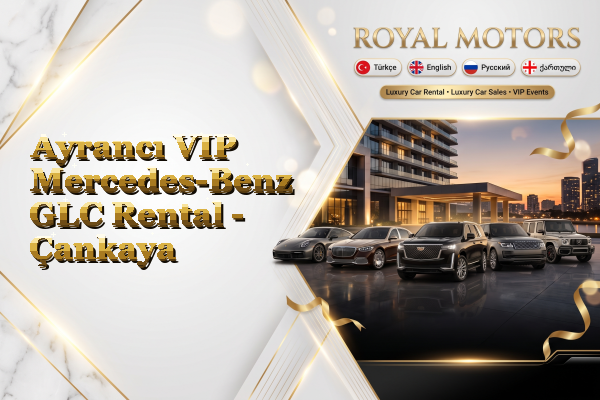 Ayrancı VIP Mercedes-Benz GLC Rental - Çankaya