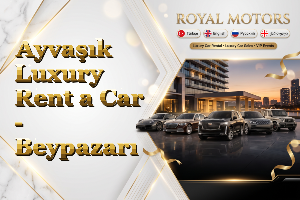 Ayvaşık Luxury Rent a Car - Beypazarı