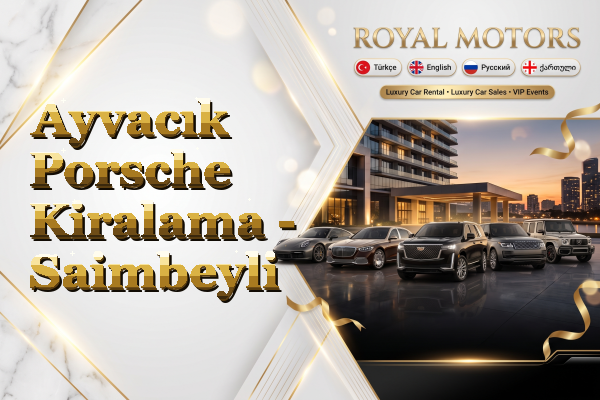 Ayvacık Porsche Kiralama - Saimbeyli