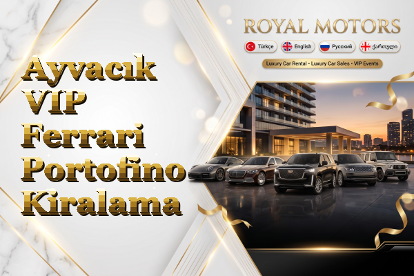 Ayvacık VIP Ferrari Portofino Kiralama