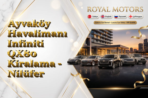 Ayvaköy Havalimanı Infiniti QX80 Kiralama - Nilüfer