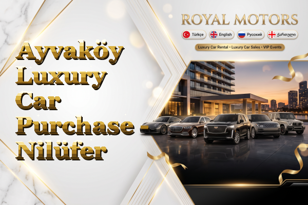 Ayvaköy Luxury Car Purchase - Nilüfer