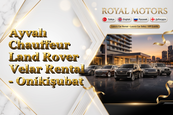 Ayvalı Chauffeur Land Rover Velar Rental - Onikişubat