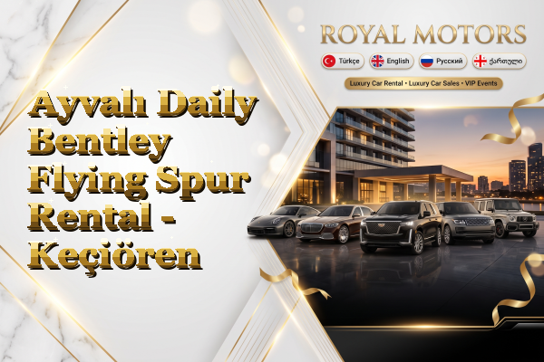 Ayvalı Daily Bentley Flying Spur Rental - Keçiören