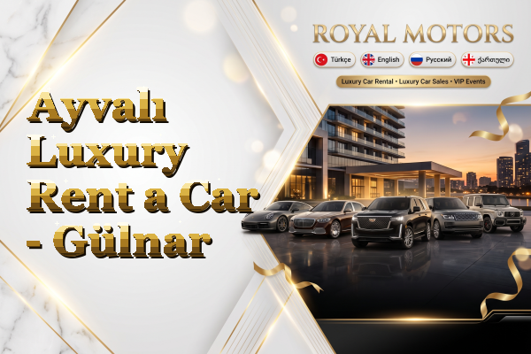 Ayvalı Luxury Rent a Car - Gülnar