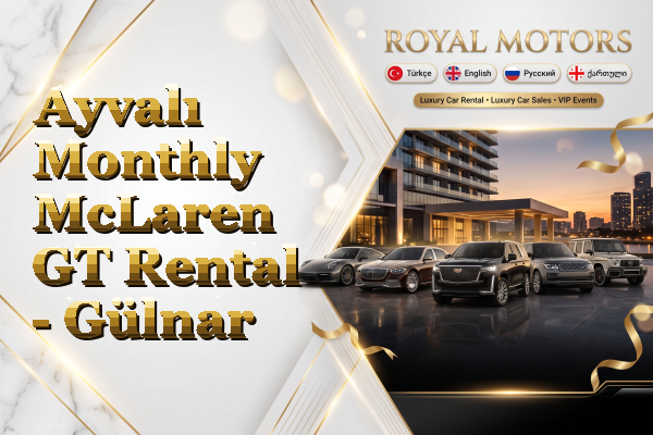 Ayvalı Monthly McLaren GT Rental - Gülnar